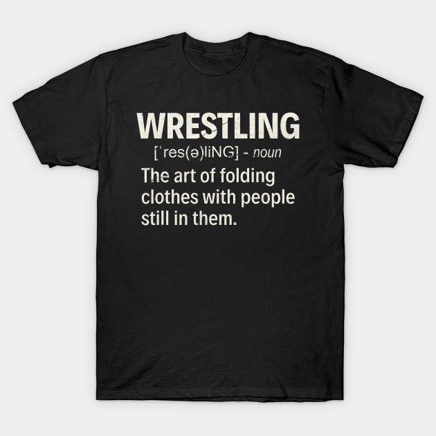 Wrestling Funny T-Shirt by Nashida Said